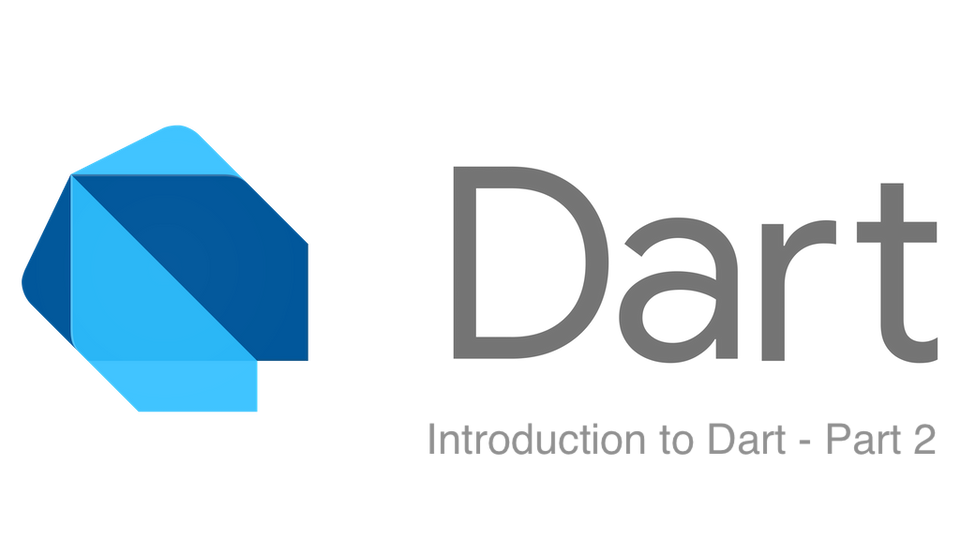 Introduction to the Dart Programming Language - @Dart Basics